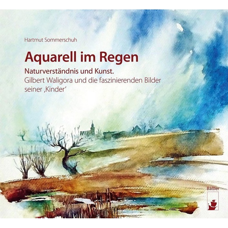 Aquarell Im Regen - Hartmut Sommerschuh, Gebunden von Bäßler