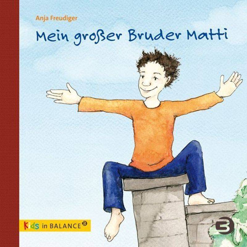 Kids In Balance / Mein Großer Bruder Matti - Anja Freudiger, Gebunden von Balance buch + medien