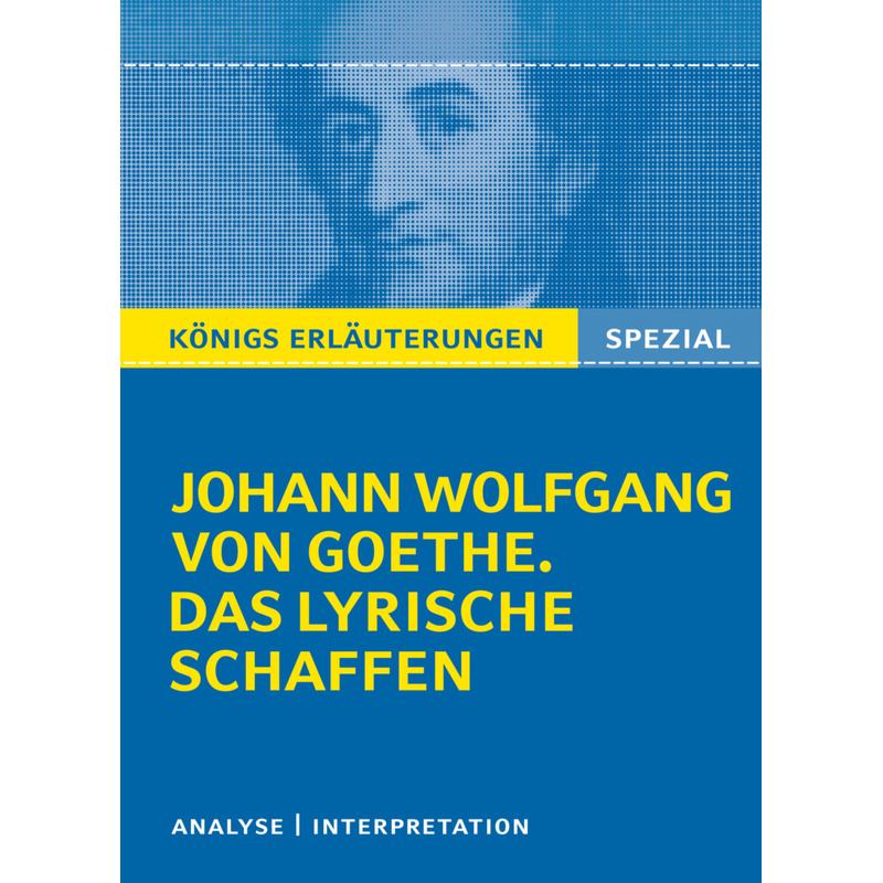Königs Erläuterungen Spezial / Johann Wolfgang Von Goethe 'Das Lyrische Schaffen' - Johann Wolfgang von Goethe, Taschenbuch von Bange