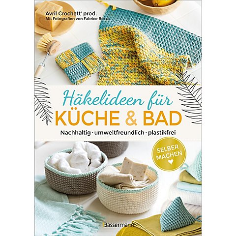 Buch "Häkelideen für Küche und Bad. Nachhaltig, umweltfreundlich, plastikfrei" von Bassermann
