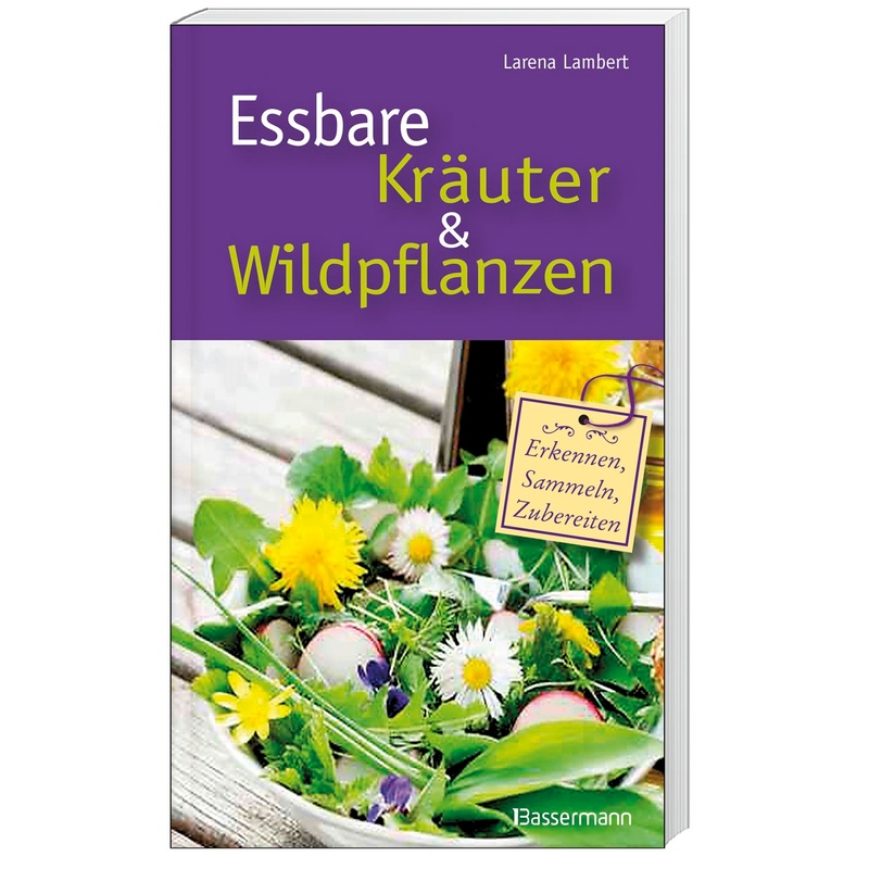Essbare Kräuter & Wildpflanzen - Larena Lambert, Gebunden von Bassermann