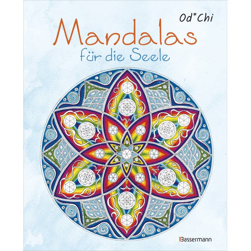Mandalas Für Die Seele - 60 Handgezeichnete Kunstwerke Für Mehr Achtsamkeit Und Kreativität. Das Entspannende Ausmalbuch - Od*Chi, Kartoniert (TB) von Bassermann