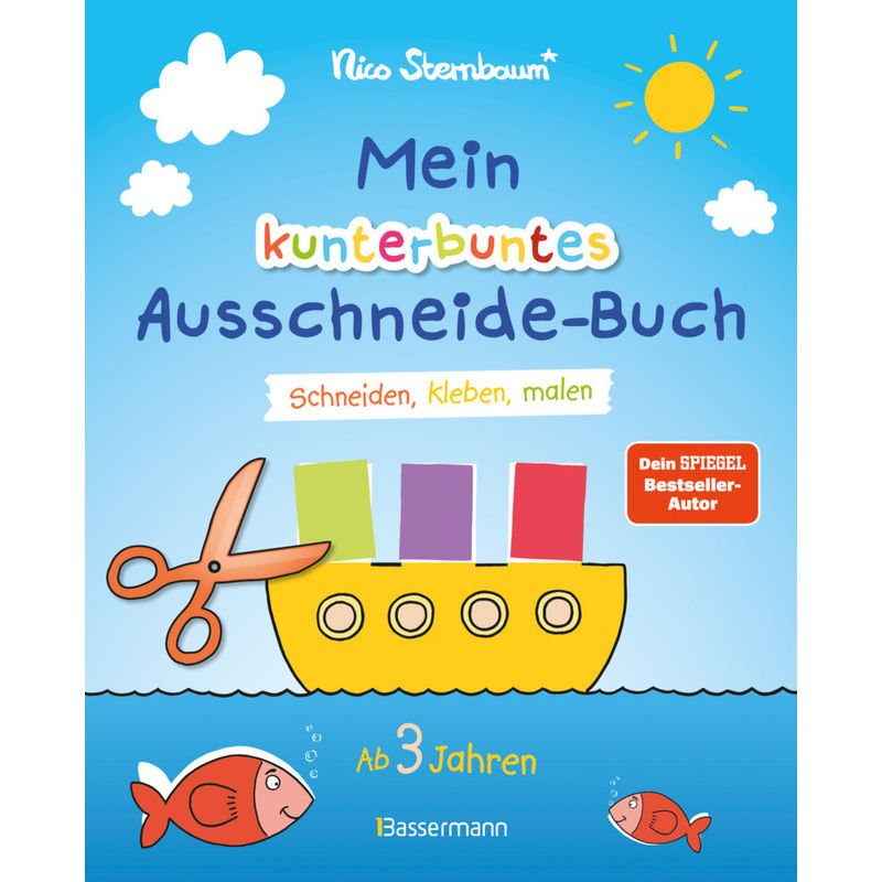 Mein Kunterbuntes Ausschneide-Buch. Schneiden, Kleben, Malen Ab 3 Jahren - Nico Sternbaum, Kartoniert (TB) von Bassermann
