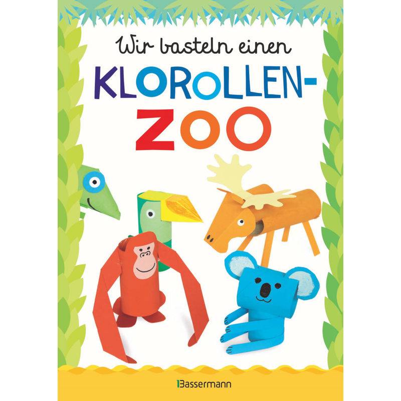 Wir Basteln Einen Klorollen-Zoo - Norbert Pautner, Gebunden von Bassermann