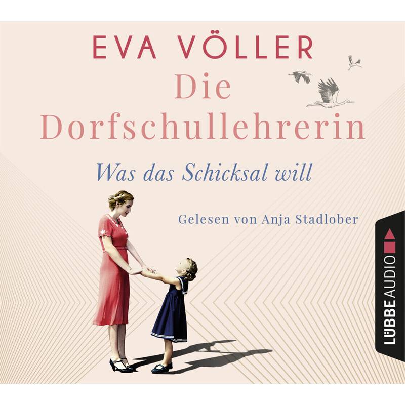 Die Dorfschullehrerin - 2 - Was Das Schicksal Will - Eva Völler (Hörbuch) von Bastei Lübbe