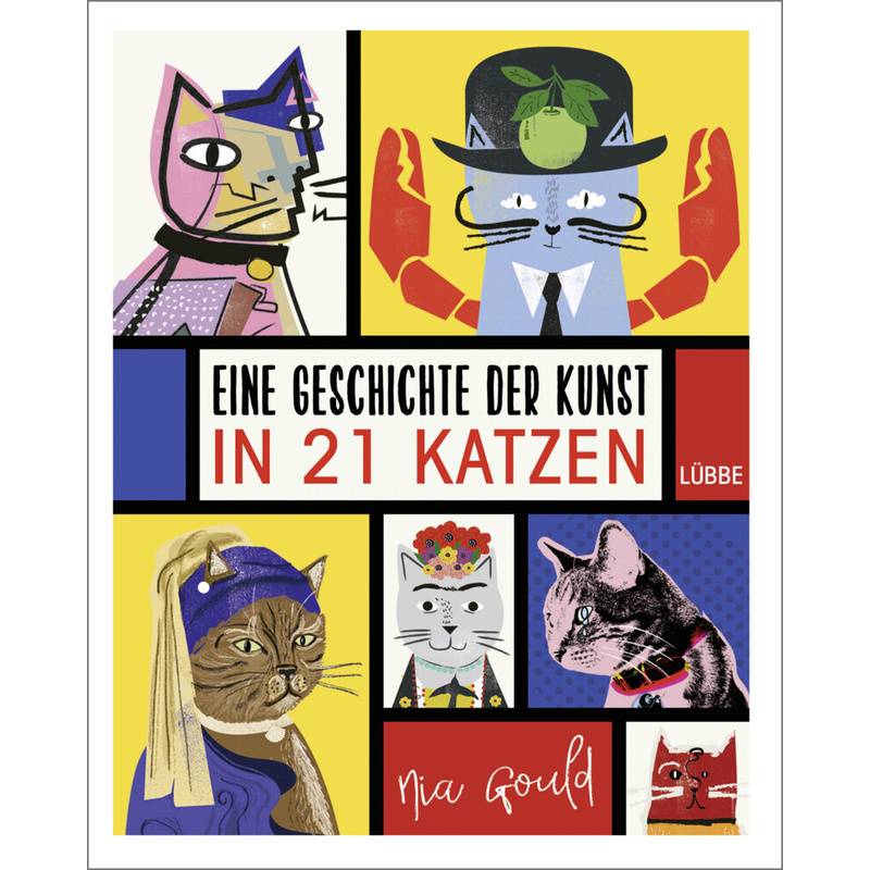Eine Geschichte Der Kunst In 21 Katzen - Nia Gould, Gebunden von Bastei Lübbe