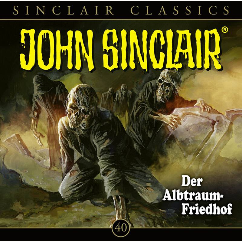 John Sinclair Classics - 40 - Der Albtraum-Friedhof - Jason Dark (Hörbuch) von Bastei Lübbe