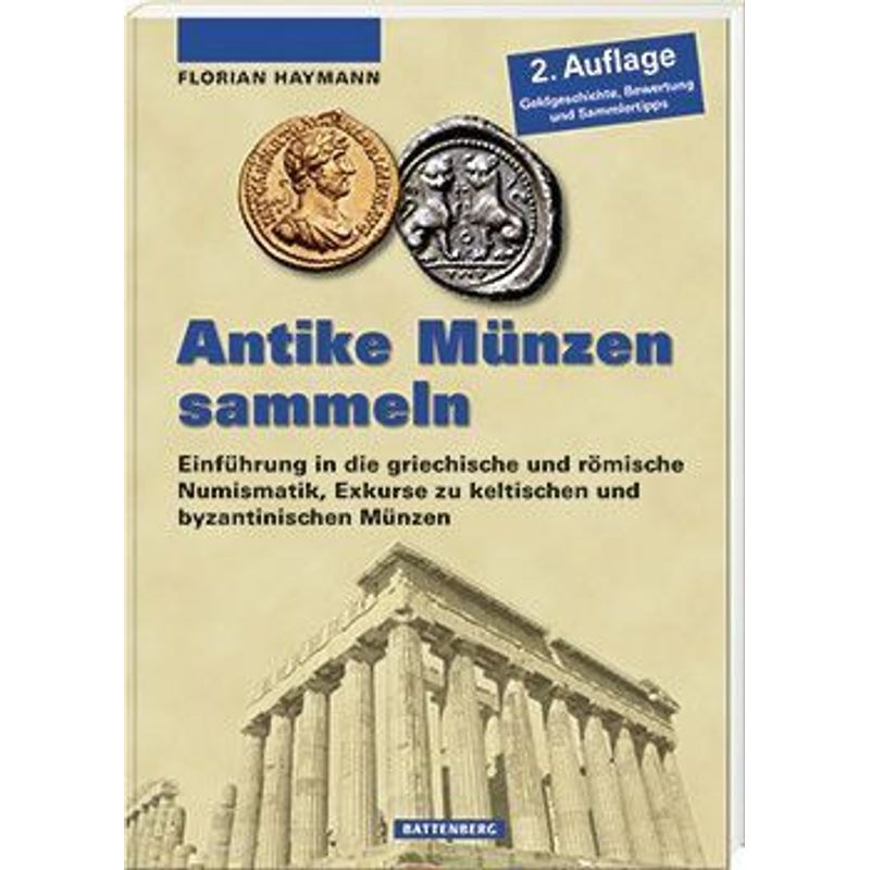 Antike Münzen Sammeln - Florian Haymann, Gebunden von Battenberg