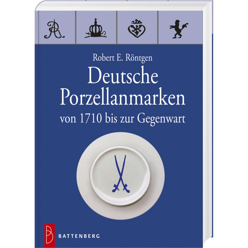 Deutsche Porzellanmarken - Robert E. Röntgen, Gebunden von Battenberg