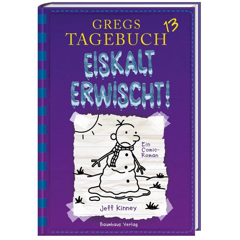 Eiskalt Erwischt! / Gregs Tagebuch Bd.13 - Jeff Kinney, Gebunden von Baumhaus Medien