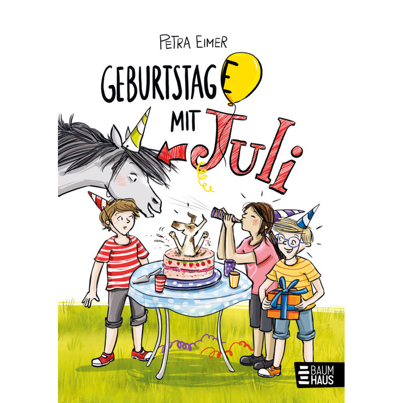 Geburtstag(E) Mit Juli - Petra Eimer, Gebunden von Baumhaus Medien