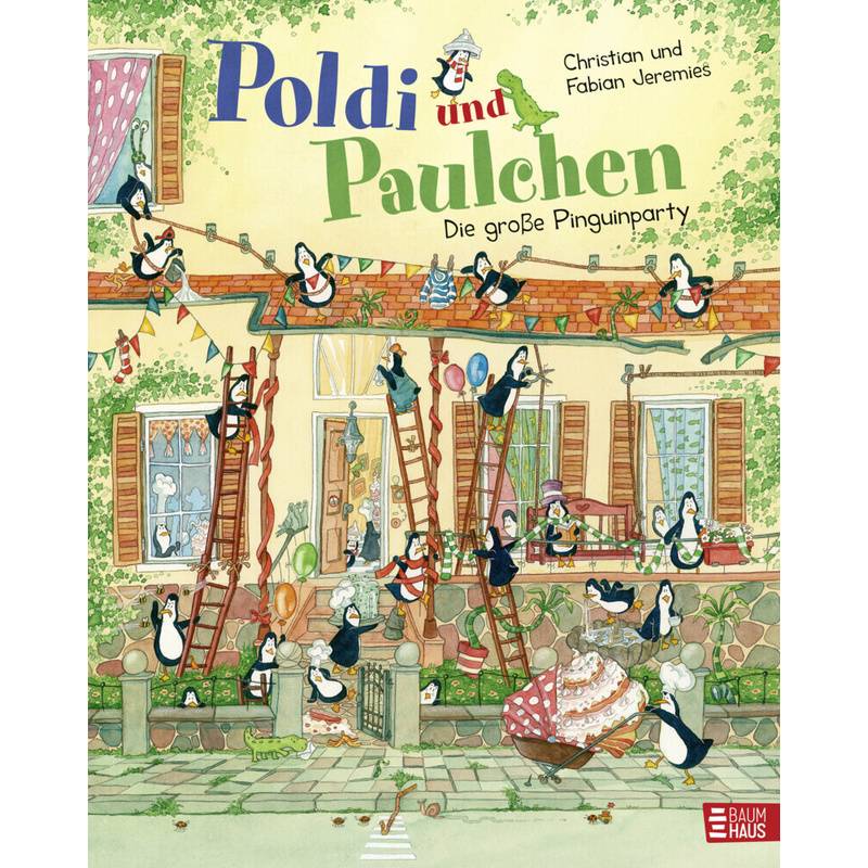 Poldi Und Paulchen - Die Große Pinguinparty - Christian Jeremies, Fabian Jeremies, Gebunden von Baumhaus Medien