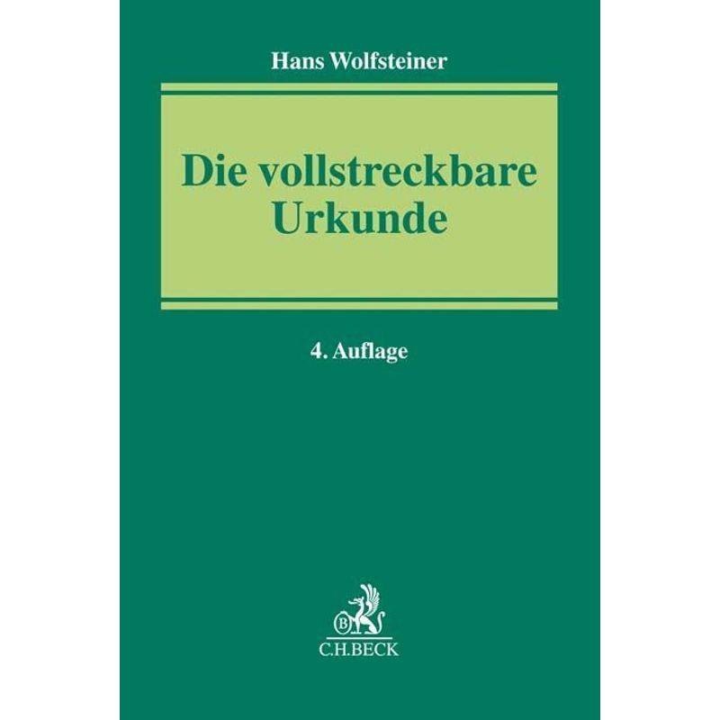 Die Vollstreckbare Urkunde - Hans Wolfsteiner, Leinen von Beck Juristischer Verlag