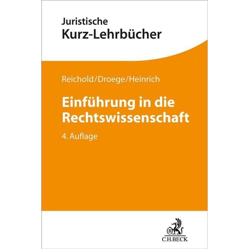 Einführung In Die Rechtswissenschaft - Hermann Reichold, Michael Droege, Bernd Heinrich, Kartoniert (TB) von Beck Juristischer Verlag