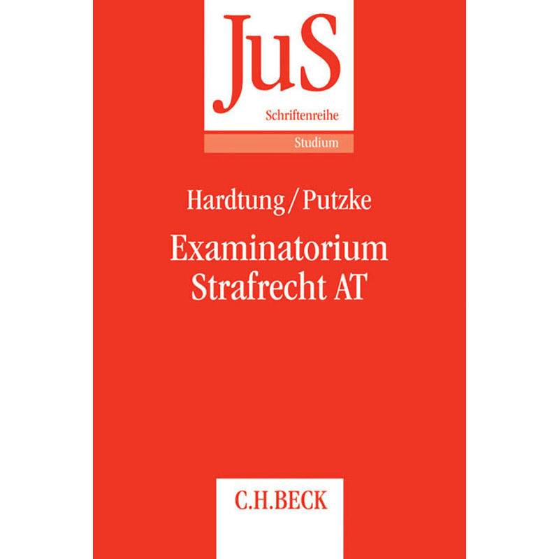 Examinatorium Strafrecht At - Bernhard Hardtung, Holm Putzke, Kartoniert (TB) von Beck Juristischer Verlag