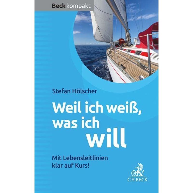 Weil Ich Weiß, Was Ich Will - Stefan Hölscher, Kartoniert (TB) von Beck Juristischer Verlag