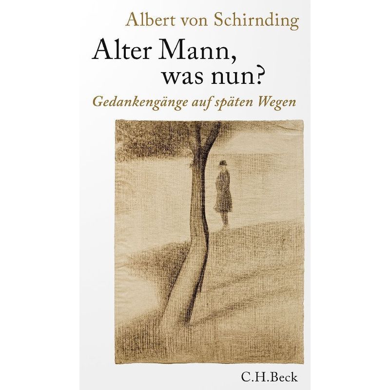 Alter Mann, Was Nun? - Albert von Schirnding, Gebunden von Beck