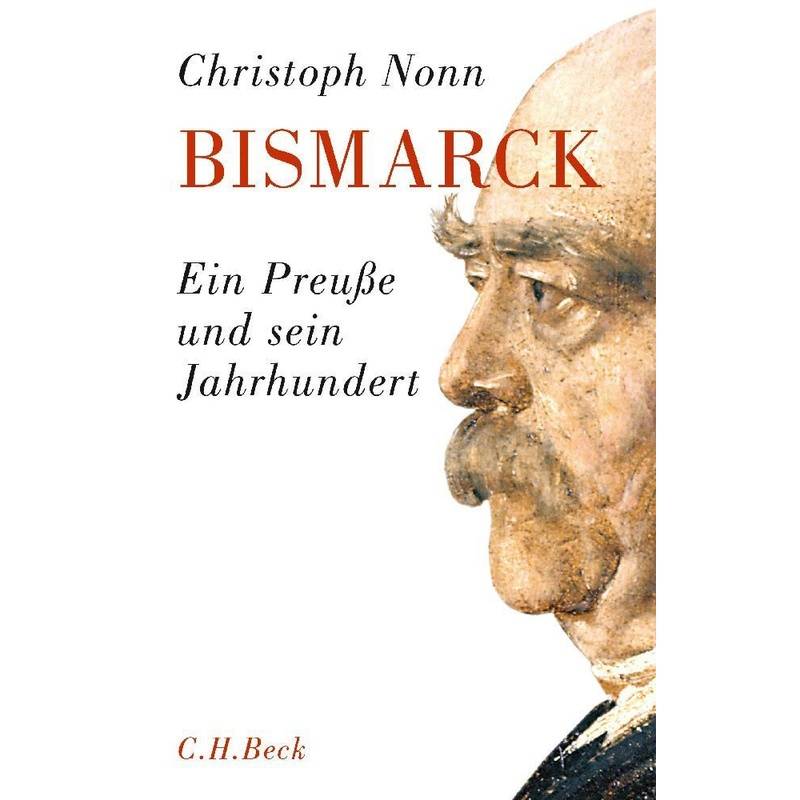 Bismarck - Christoph Nonn, Gebunden von Beck