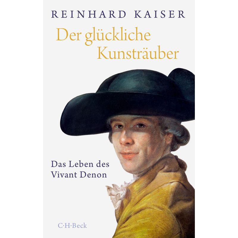 Der Glückliche Kunsträuber - Reinhard Kaiser, Gebunden von Beck