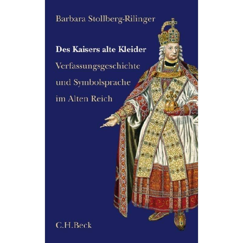 Des Kaisers Alte Kleider - Barbara Stollberg-Rilinger, Gebunden von Beck