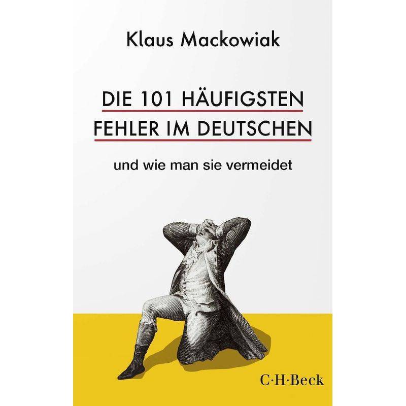 Die 101 Häufigsten Fehler Im Deutschen - Klaus Mackowiak, Taschenbuch von Beck
