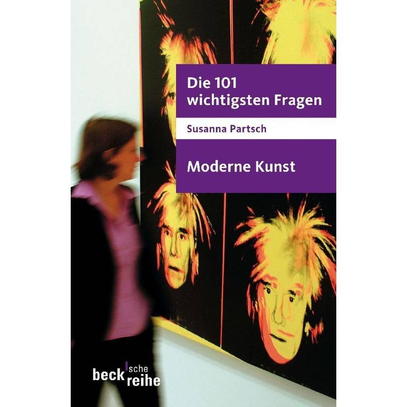 Die 101 Wichtigsten Fragen - Moderne Kunst - Susanna Partsch, Taschenbuch von Beck