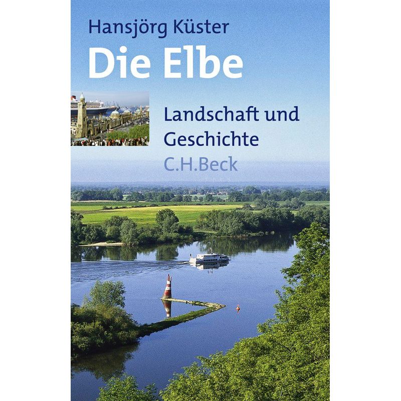 Die Elbe - Hansjörg Küster, Gebunden von Beck
