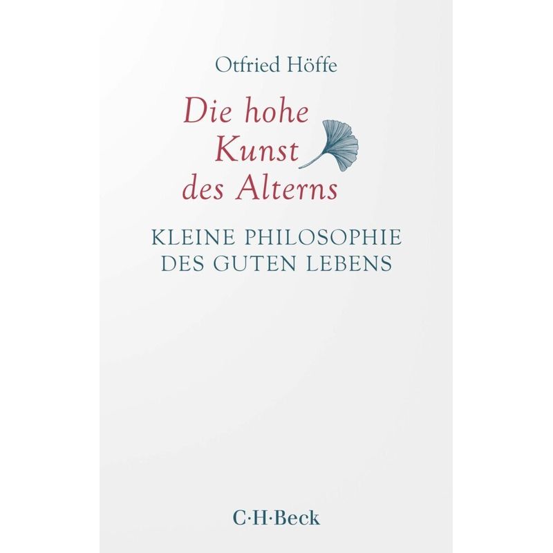 Die Hohe Kunst Des Alterns - Otfried Höffe, Taschenbuch von Beck