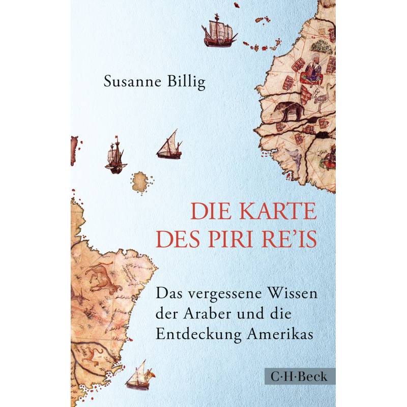 Die Karte Des Piri Re'is - Susanne Billig, Gebunden von Beck