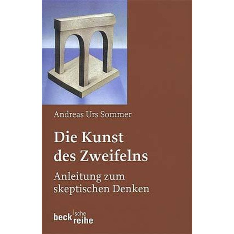 Die Kunst Des Zweifelns - Andreas U. Sommer, Taschenbuch von Beck