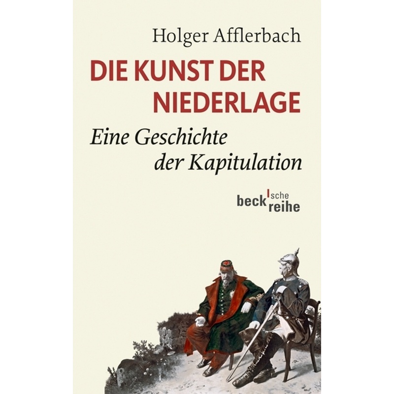 Die Kunst Der Niederlage - Holger Afflerbach, Taschenbuch von Beck