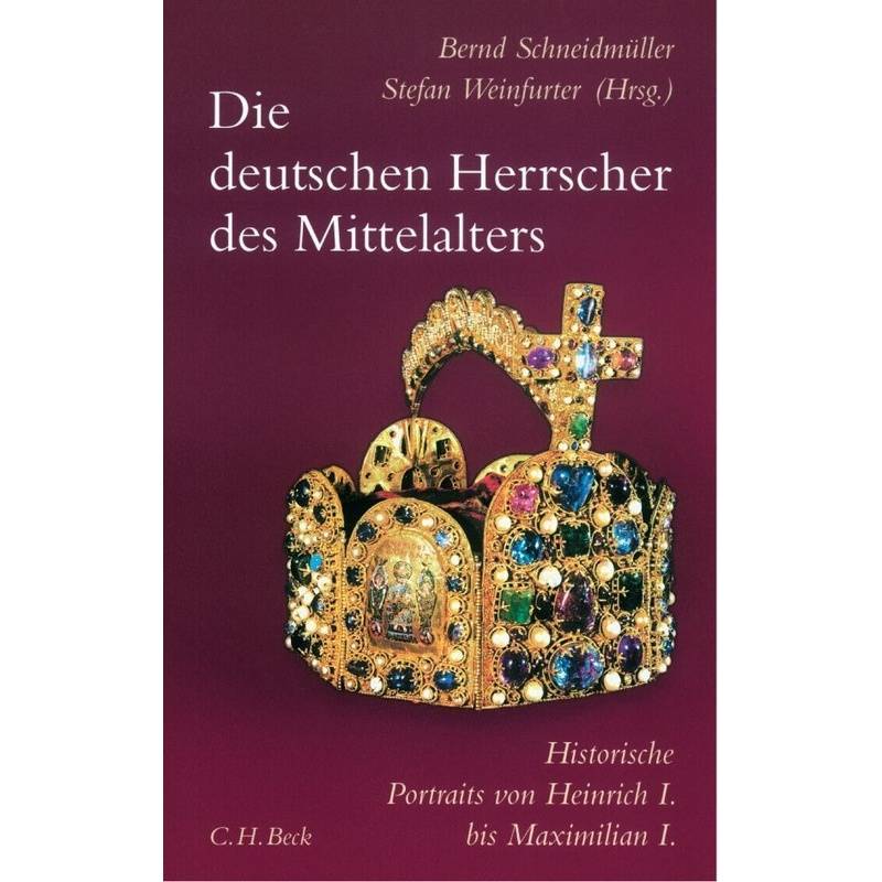 Die Deutschen Herrscher Des Mittelalters, Kartoniert (TB) von Beck