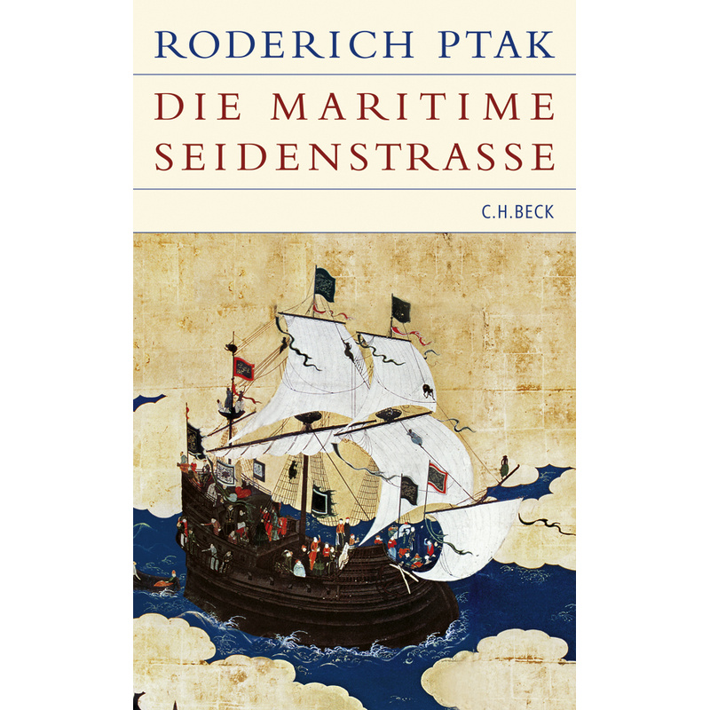 Die Maritime Seidenstrasse - Roderich Ptak, Leinen von Beck