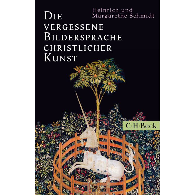 Die Vergessene Bildersprache Christlicher Kunst - Margarethe Schmidt, Heinrich Schmidt, Kartoniert (TB) von Beck