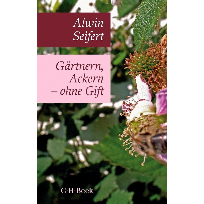 Gärtnern, Ackern - Ohne Gift - Alwin Seifert, Kartoniert (TB) von Beck
