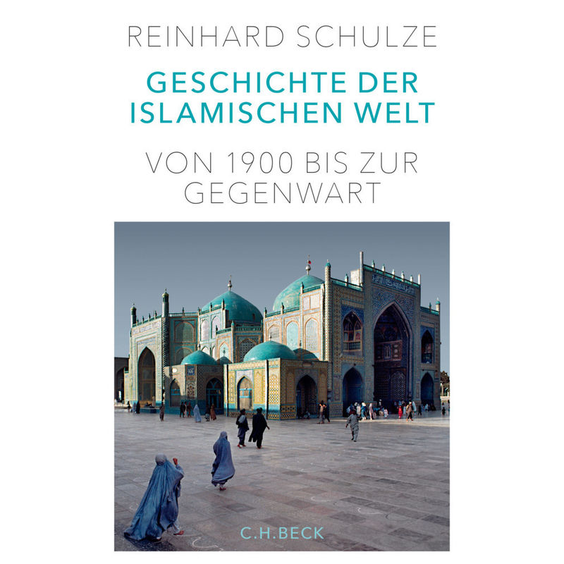 Geschichte Der Islamischen Welt - Reinhard Schulze, Gebunden von Beck