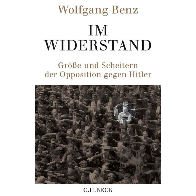 Im Widerstand - Wolfgang Benz, Gebunden von Beck