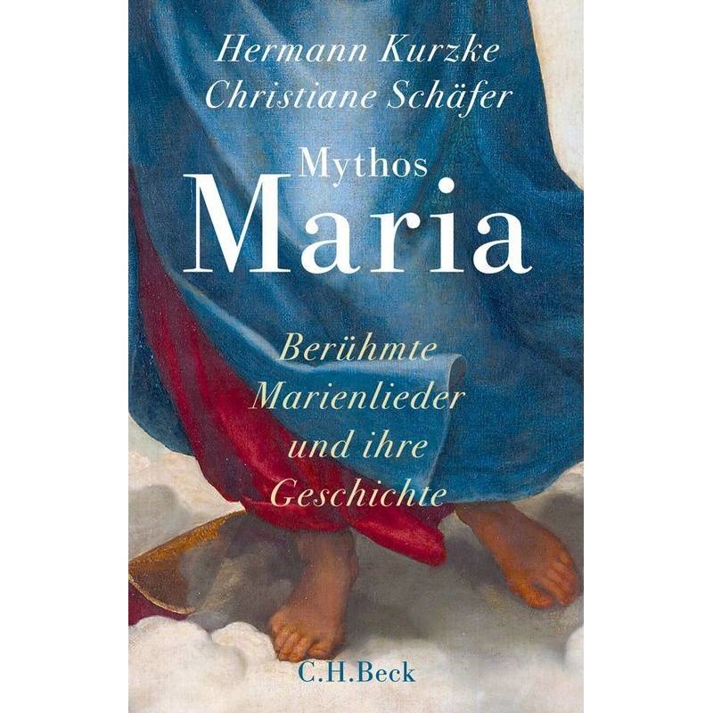 Mythos Maria - Hermann Kurzke, Christiane Schäfer, Gebunden von Beck
