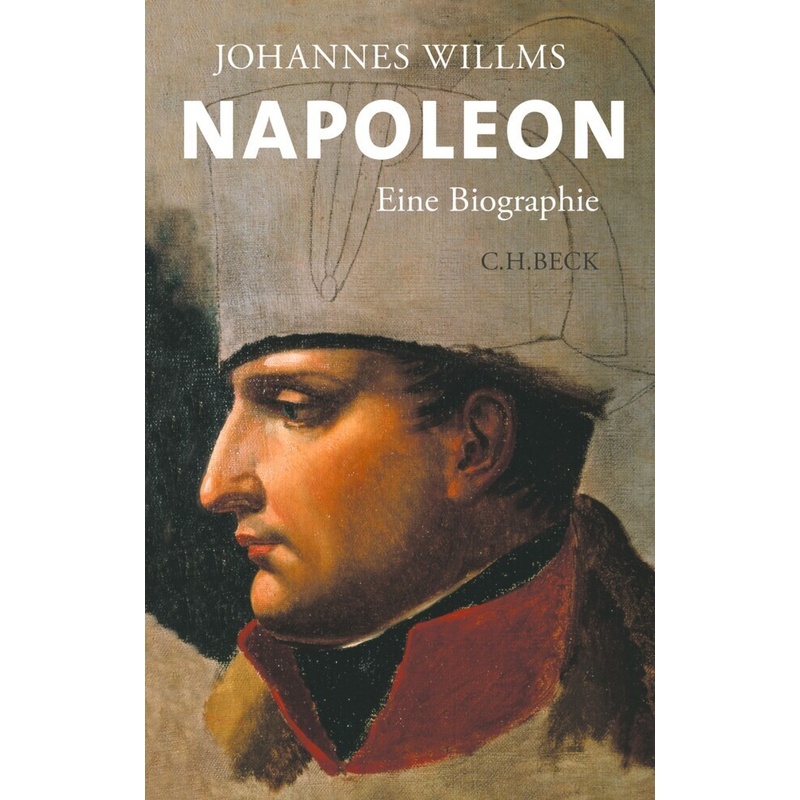 Napoleon - Johannes Willms, Gebunden von Beck
