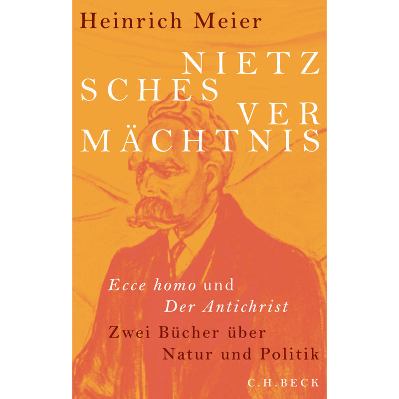 Nietzsches Vermächtnis - Heinrich Meier, Gebunden von Beck