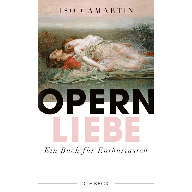 Opernliebe - Iso Camartin, Gebunden von Beck