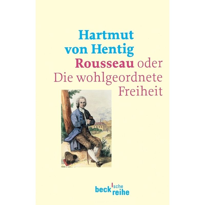 Rousseau Oder Die Wohlgeordnete Freiheit - Hartmut von Hentig, Taschenbuch von Beck