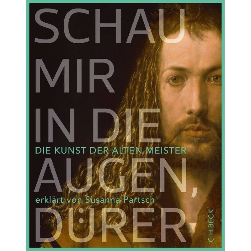 Schau Mir In Die Augen, Dürer! - Susanna Partsch, Gebunden von Beck