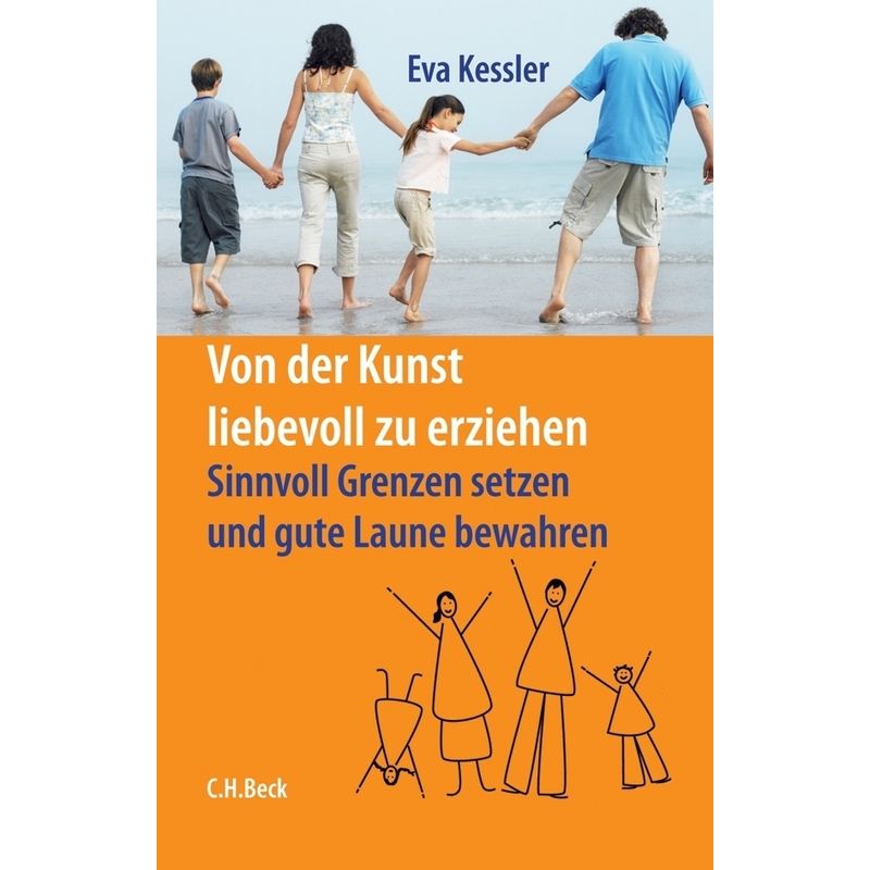 Von Der Kunst, Liebevoll Zu Erziehen - Eva Kessler, Kartoniert (TB) von Beck