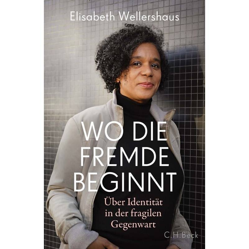 Wo Die Fremde Beginnt - Elisabeth Wellershaus, Gebunden von Beck