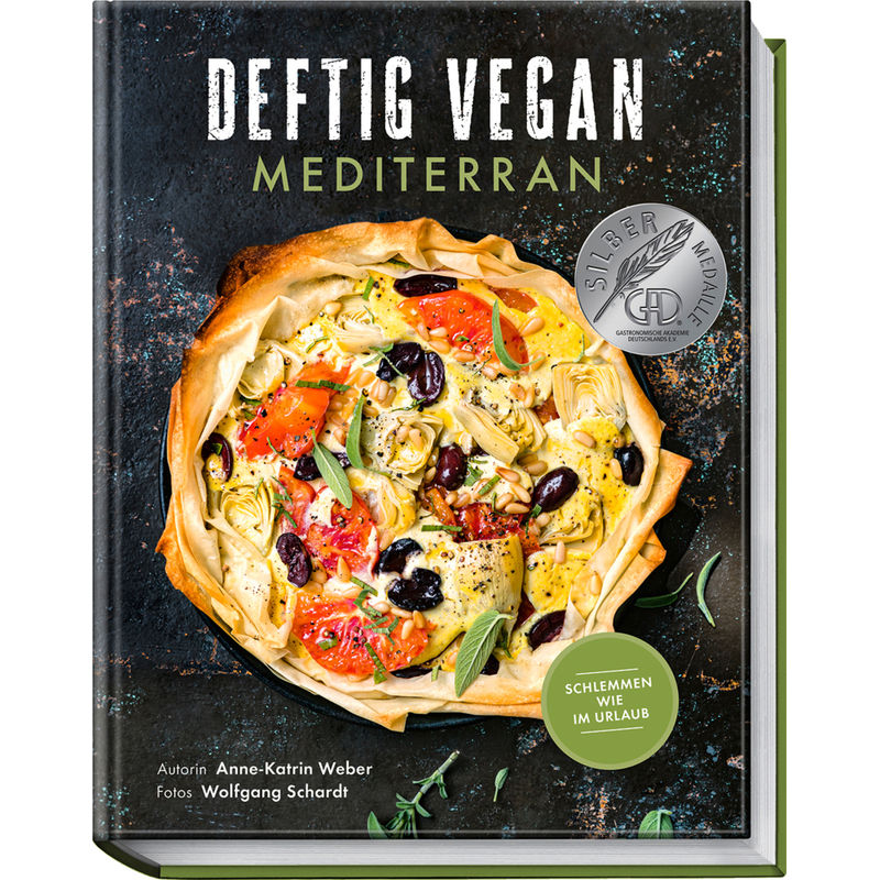 Deftig Vegetarisch / Deftig Vegan Mediterran - Anne-Katrin Weber, Gebunden von Becker-Joest-Volk