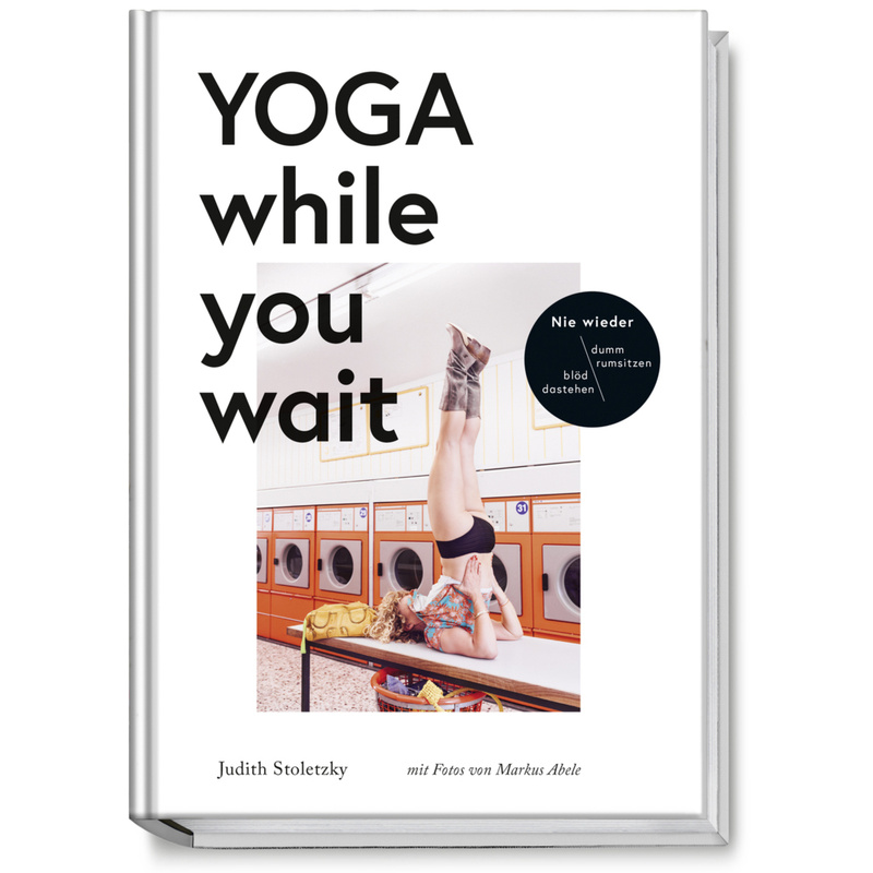 Yoga While You Wait - Judith Stoletzky, Gebunden von Becker-Joest-Volk