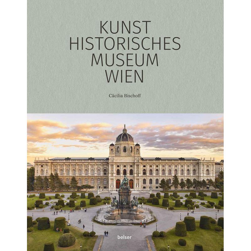 Das Kunsthistorische Museum Wien - Cäcilia Bischoff, Gebunden von Belser, Chr. Gesellschaft