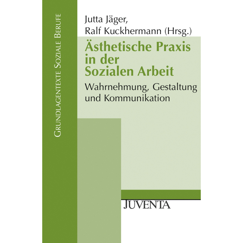 Grundlagentexte Soziale Berufe / Ästhetische Praxis In Der Sozialen Arbeit, Kartoniert (TB) von Beltz Juventa