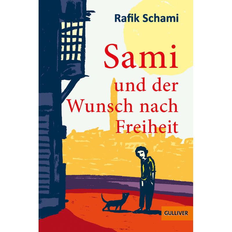 Sami Und Der Wunsch Nach Freiheit - Rafik Schami, Taschenbuch von Beltz
